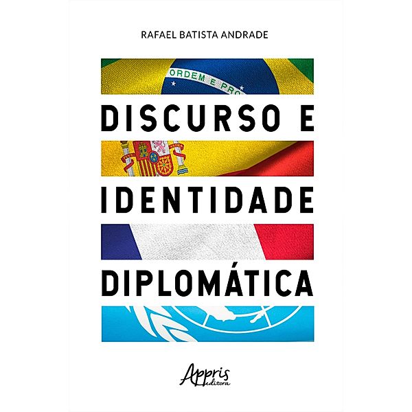 Discurso e Identidade Diplomática, Rafael Batista Andrade
