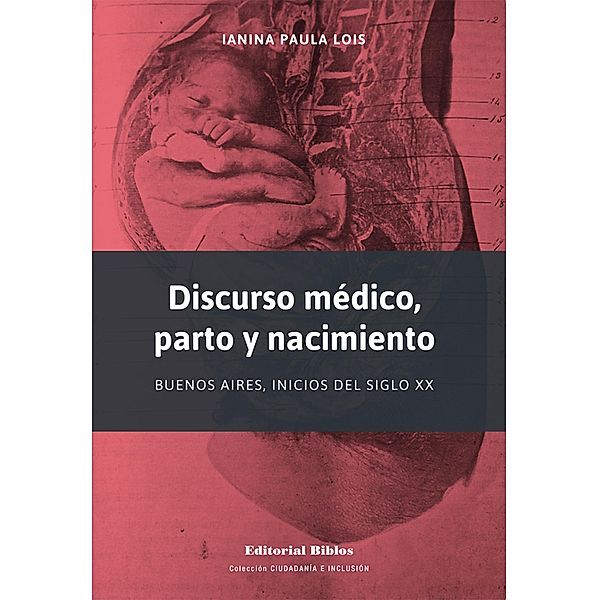 Discurso médico, parto y nacimiento / Ciudadanía e Inclusión, Ianina Paula Lois