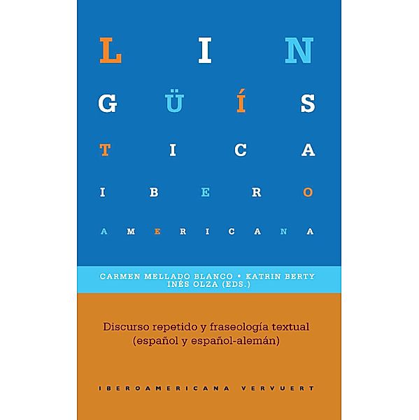Discurso repetido y fraseología textual (español y español-alemán) / Lingüística Iberoamericana Bd.64