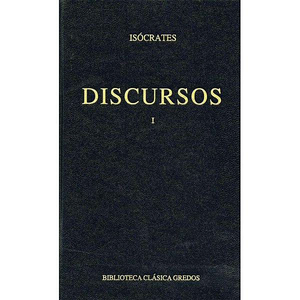 Discursos I / Biblioteca Clásica Gredos Bd.23, Isócrates
