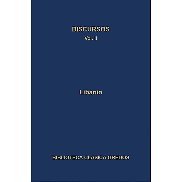 Discursos II / Biblioteca Clásica Gredos Bd.292, Libanio
