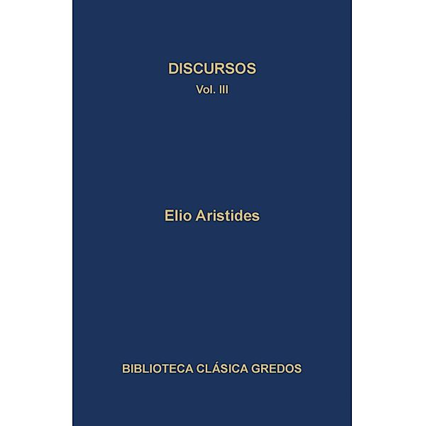 Discursos III / Biblioteca Clásica Gredos Bd.234, Elio Aristides