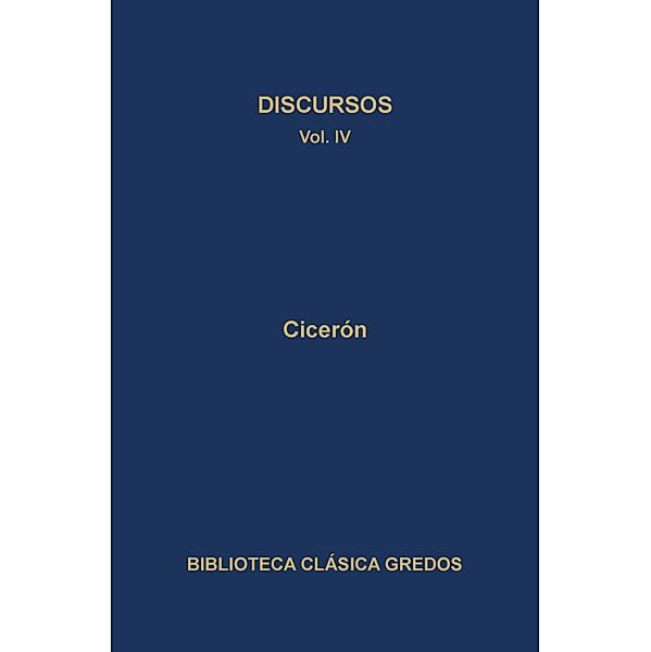 Discursos IV / Biblioteca Clásica Gredos Bd.195, M. Tulio Cicerón