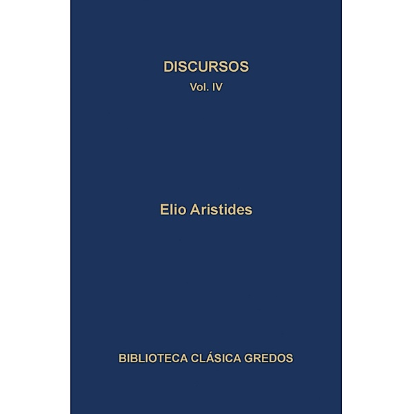 Discursos IV / Biblioteca Clásica Gredos Bd.238, Aristides, Elio
