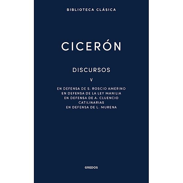 Discursos V / Nueva Biblioteca Clásica Gredos Bd.42, Marco Tulio Cicerón