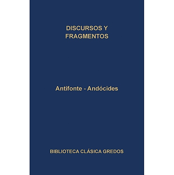 Discursos y fragmentos / Biblioteca Clásica Gredos Bd.154, Antifonte, Andócides