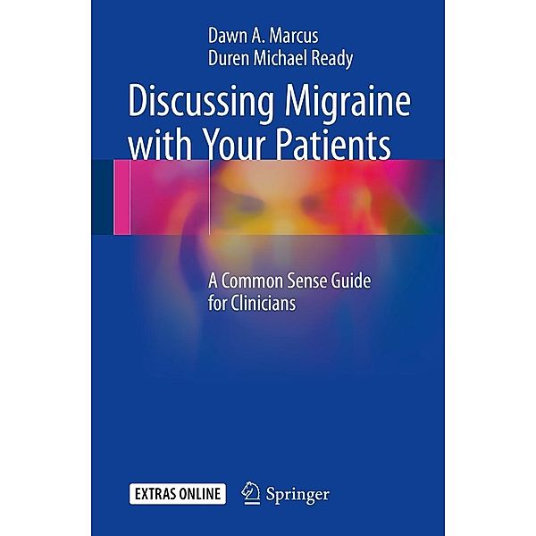 Discussing Migraine With Your Patients, Dawn A. Marcus, Duren Michael Ready