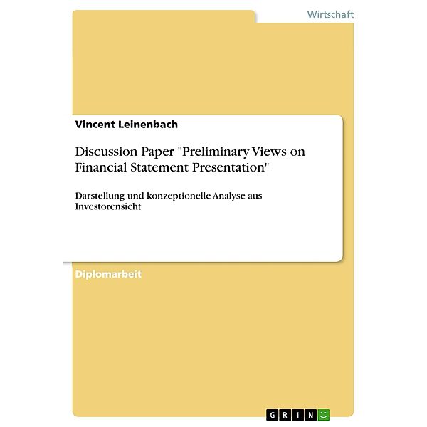 Discussion Paper Preliminary Views on Financial Statement Presentation, Vincent Leinenbach