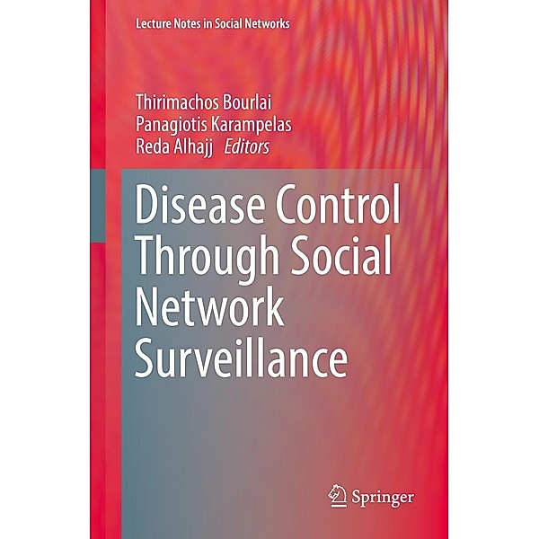 Disease Control Through Social Network Surveillance / Lecture Notes in Social Networks