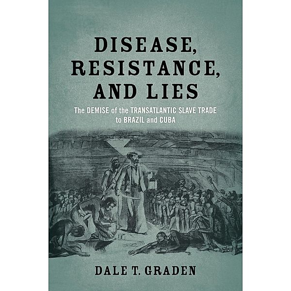 Disease, Resistance, and Lies, Dale T. Graden