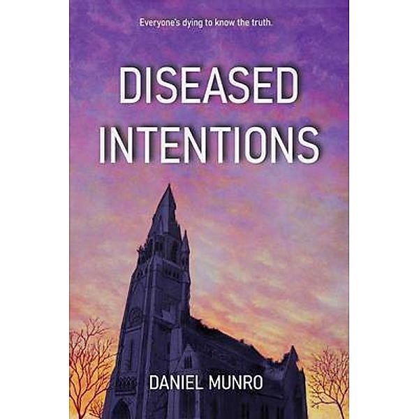 Diseased Intentions / Daniel Munro, Daniel Munro