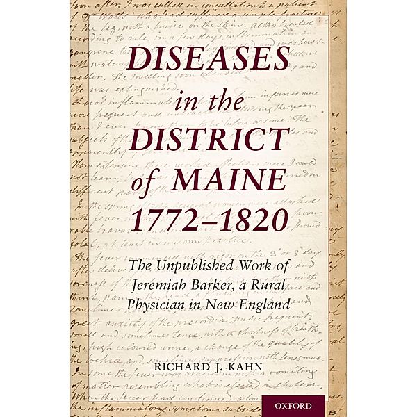 Diseases in the District of Maine 1772 - 1820, Richard J. Kahn