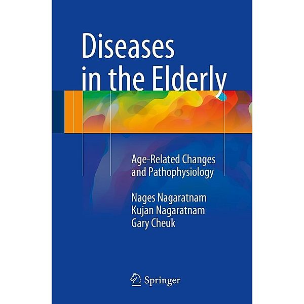 Diseases in the Elderly, Nages Nagaratnam, Kujan Nagaratnam, Gary Cheuk