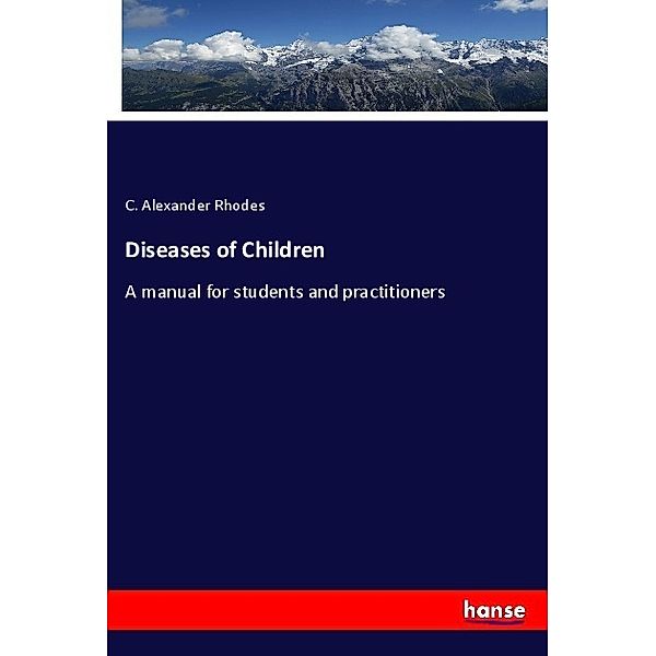 Diseases of Children, C. Alexander Rhodes