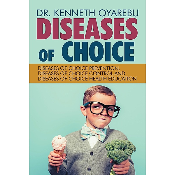 Diseases of Choice, Kenneth Oyarebu