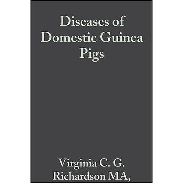 Diseases of Domestic Guinea Pigs, Virginia C. G. Richardson