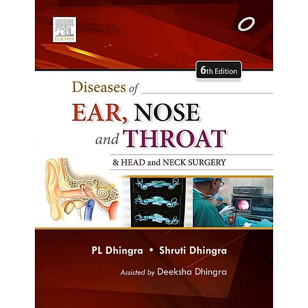Diseases of Ear, Nose and Throat - E-Book, P. L. Dhingra, Shruti Dhingra