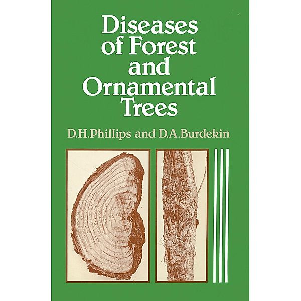 Diseases of Forest and Ornamental Trees, D. H. Phillips, D. A. Burdekin