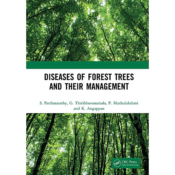 Diseases of Forest Trees and their Management, S. Parthasarathy, G. Thiribhuvanamala, P. Muthulakshmi, K. Angappan