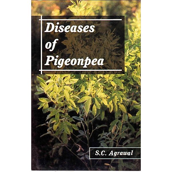 Diseases of Pigeonpea, S. C. Agrawal