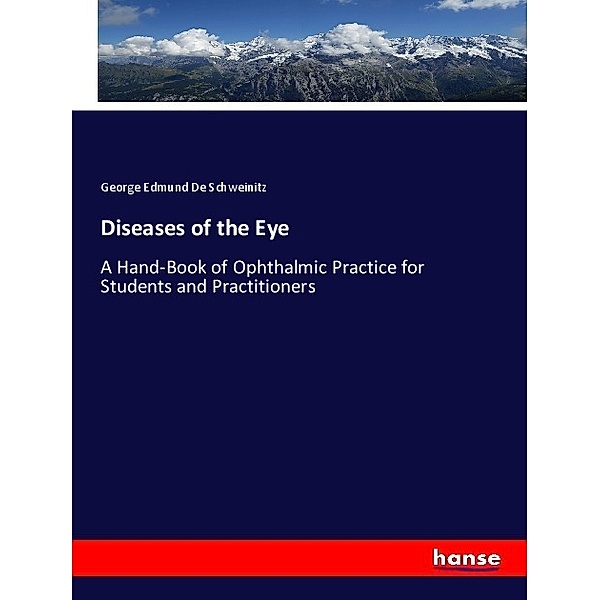 Diseases of the Eye, George E. De Schweinitz