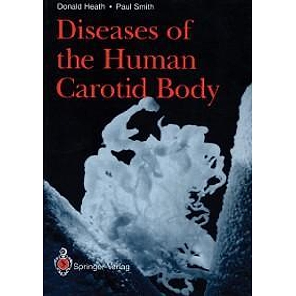 Diseases of the Human Carotid Body, Donald Heath, Paul Smith