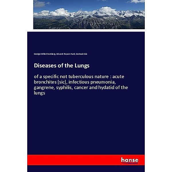 Diseases of the Lungs, George Miller Sternberg, Edward Payson Hurd, Germain Sée