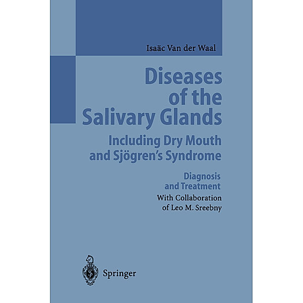 Diseases of the Salivary Glands Including Dry Mouth and Sjögren's Syndrome, Isaäc van der Waal
