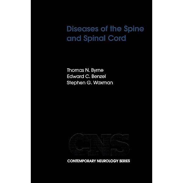 Diseases of the Spine and Spinal Cord, Thomas N. Byrne, Edward C. Benzel, Stephen G. Waxman