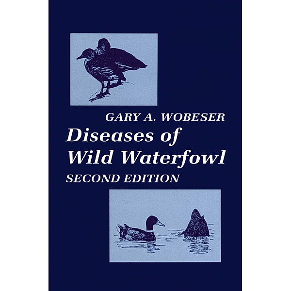 Diseases of Wild Waterfowl, Gary A. Wobeser