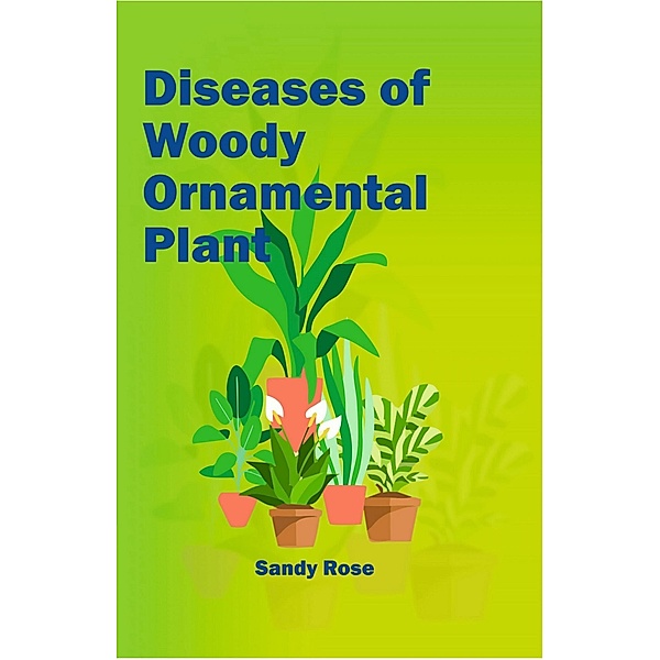Diseases of Woody Ornamental Plant, Sandy Rose