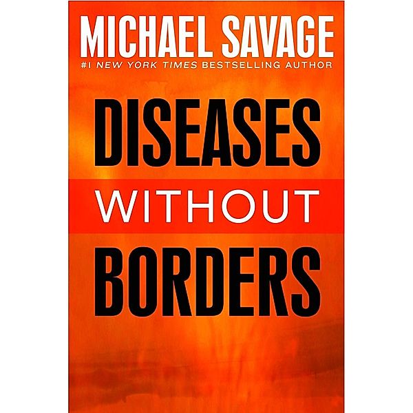 Diseases without Borders, Michael Savage