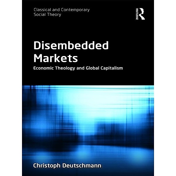 Disembedded Markets, Christoph Deutschmann