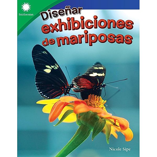 Disenar exhibiciones de mariposas, Nicole Sipe