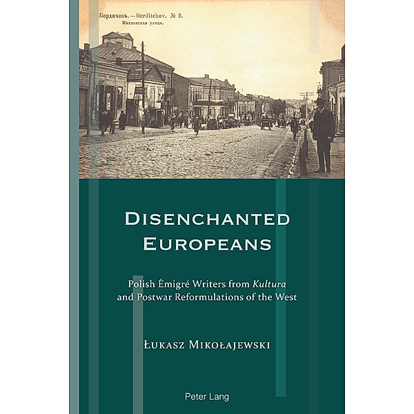 Disenchanted Europeans / Exile Studies Bd.16, Lukasz Mikolajewski