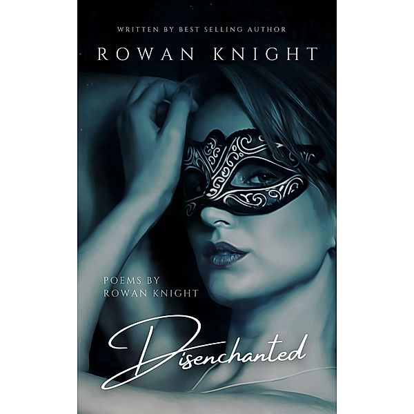 Disenchanted: Poems by Rowan Knight, Rowan Knight