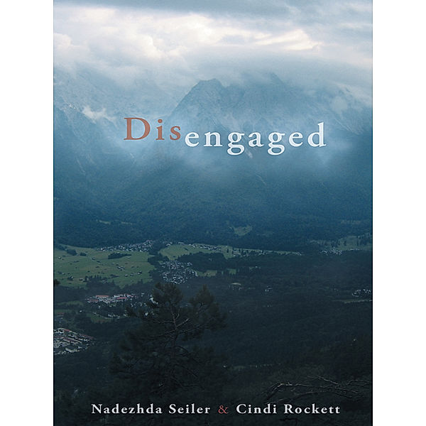 Disengaged, Cindi Rockett, Nadezhda Seiler