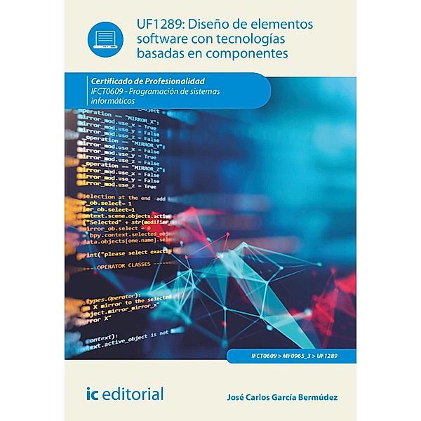 Diseño de elementos software con tecnologías basadas en componentes. IFCT0609, José Carlos García Bermúdez