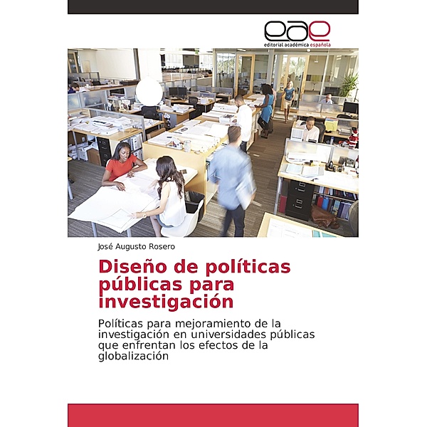 Diseño de políticas públicas para investigación, José Augusto Rosero