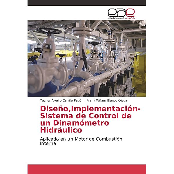 Diseño,Implementación- Sistema de Control de un Dinamómetro Hidráulico, Yeyner Alveiro Carrillo Pabón, Frank Wiliam Blanco Ojeda