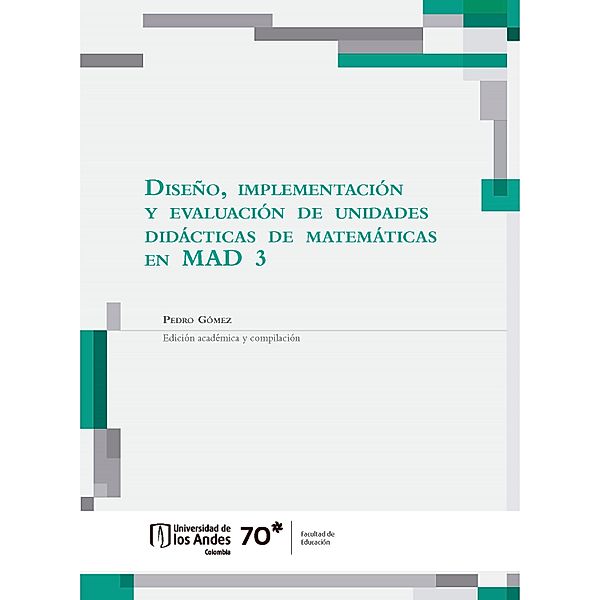 Diseño, implementación y evaluación de unidades didácticas de matemáticas en MAD 3, Pedro Gómez, Oscar José Becerra, Maritza Ruth Buitrago, Sonia Constanza Calderón