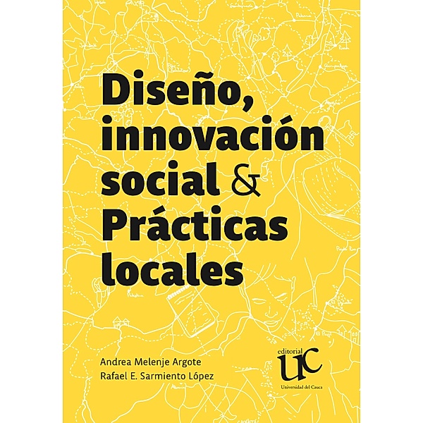 Diseño, innovación social y prácticas  locales, Rafael E Sarmiento López, Andrea Melenje Argote
