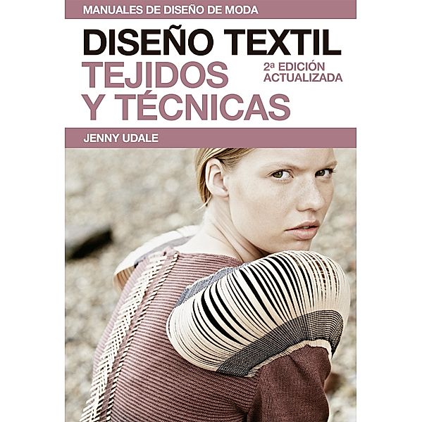 Diseño textil / Manuales de diseño de moda, Jenny Udale
