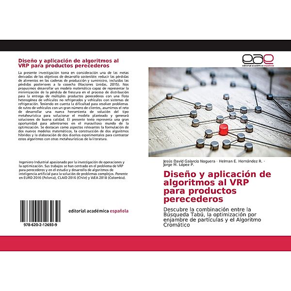 Diseño y aplicación de algoritmos al VRP para productos perecederos, Jesús David Galarcio Noguera, Helman E. Hernández R., Jorge M. López P.
