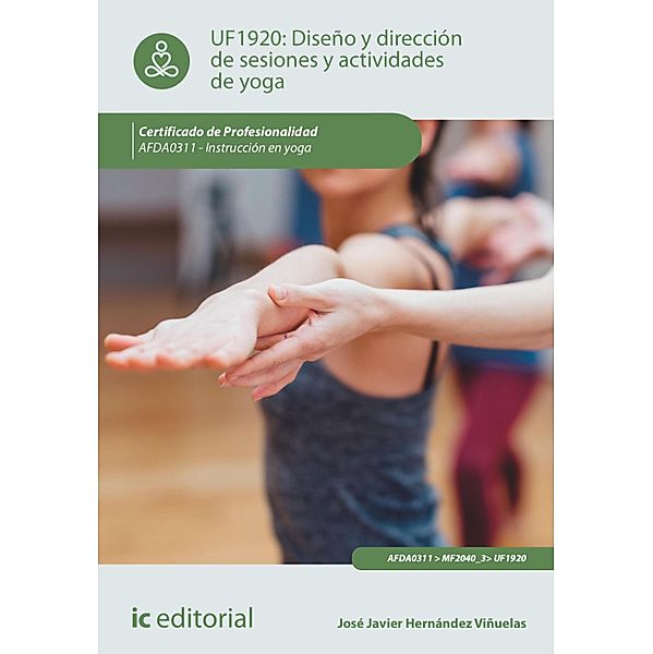 Diseño y dirección de sesiones y actividades de yoga. AFDA0311, José Javier Hernández Viñuelas