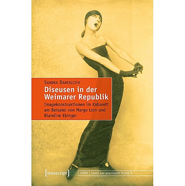 Diseusen in der Weimarer Republik / texte zur populären musik Bd.9, Sandra Danielczyk