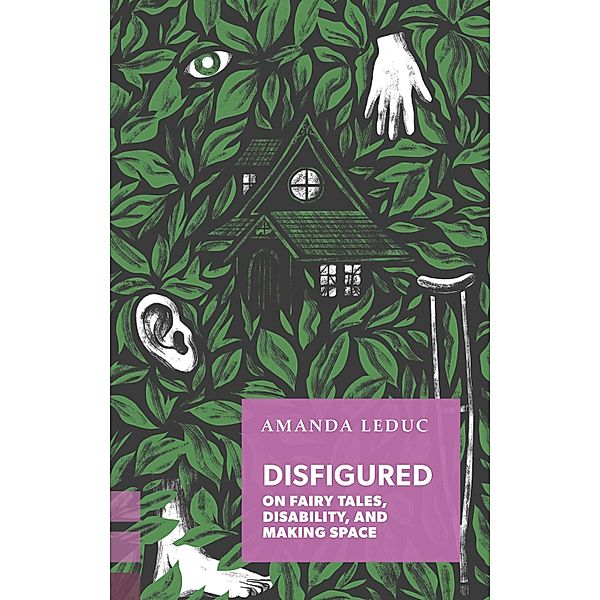 Disfigured / Exploded Views, Amanda Leduc