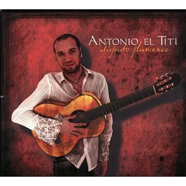 Disfruto Flamenco, Antonio El Titi