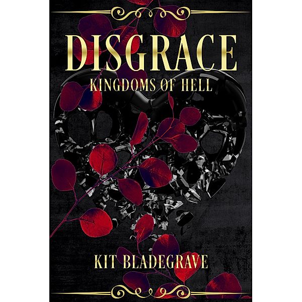 Disgrace (Kingdoms of Hell, #2) / Kingdoms of Hell, Kit Bladegrave