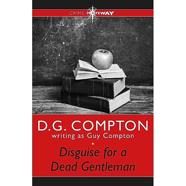 Disguise for a Dead Gentleman, Guy Compton, D G Compton